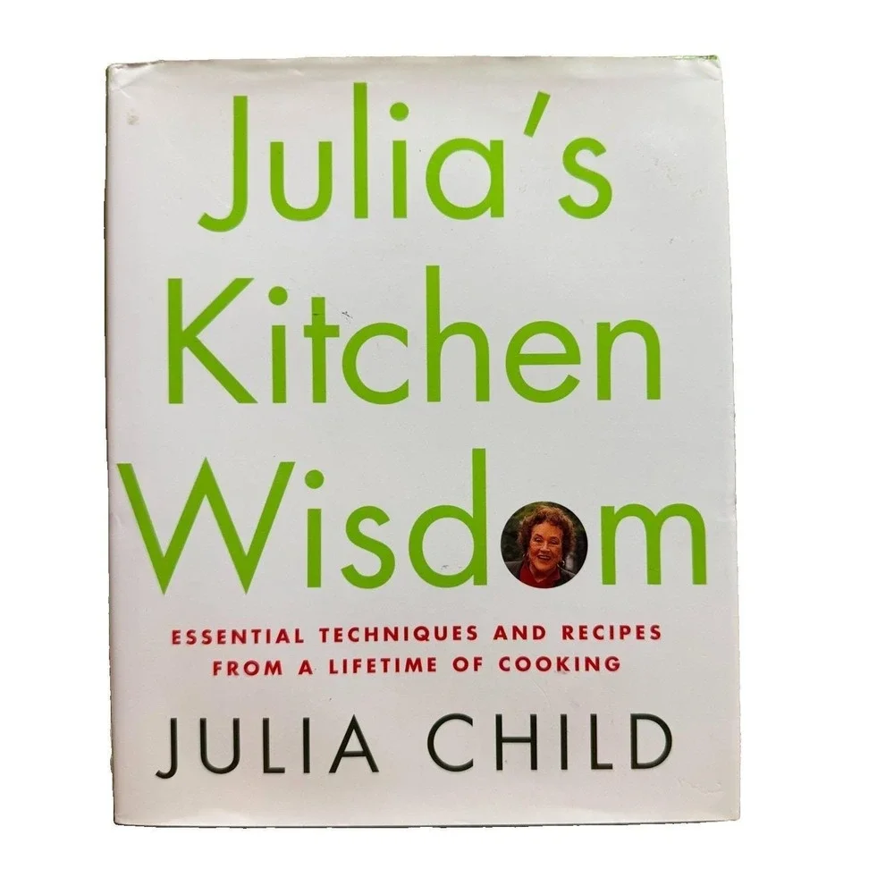 Julia's Kitchen Wisdom HC/DJ Julia Child 2000 Alfred A Knopf Cookbook Recipes